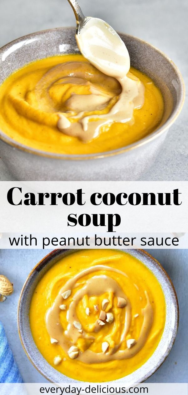 Carrot coconut soup with peanut butter sauce - Everyday Delicious