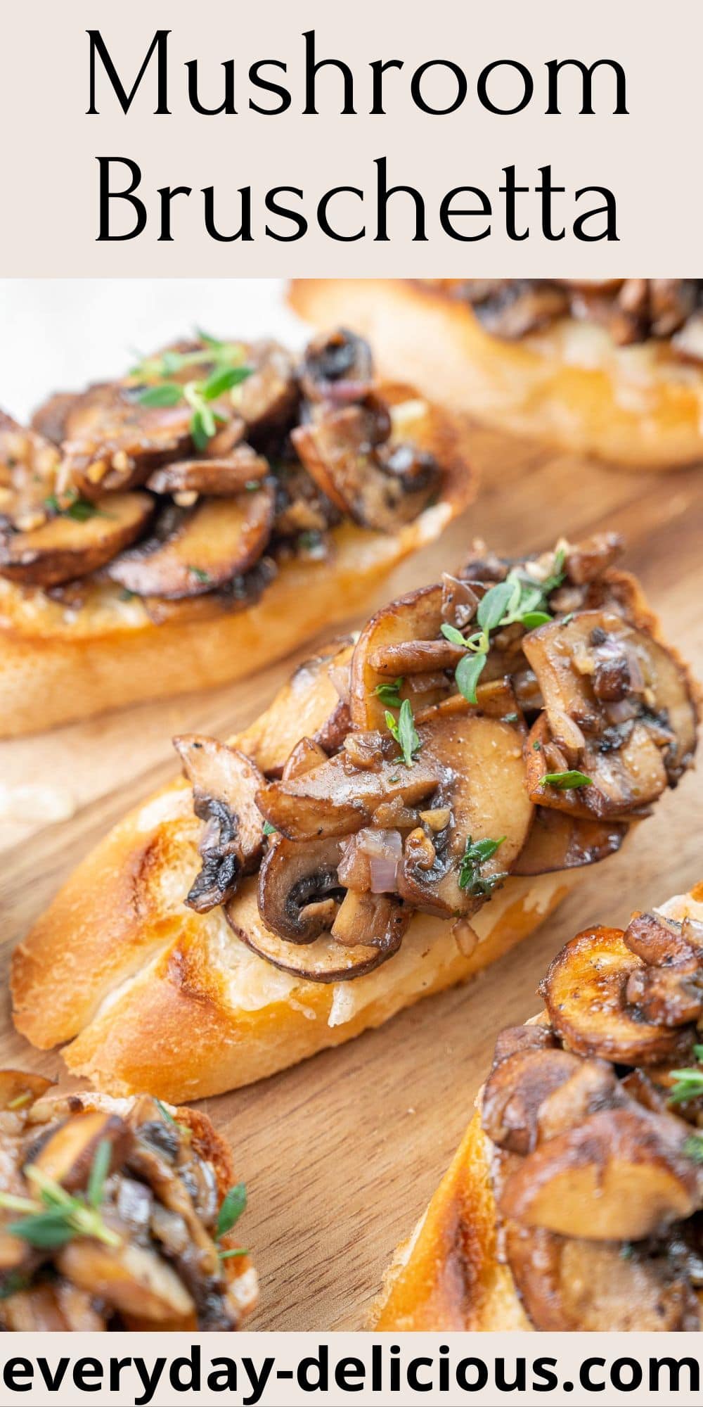 Mushroom Bruschetta - Everyday Delicious